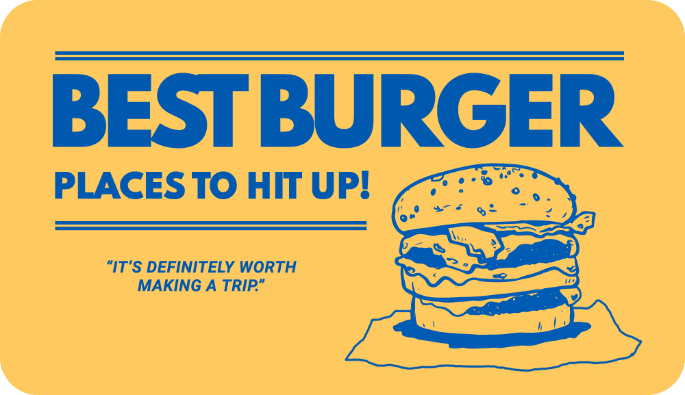 Best burger places to hit up!