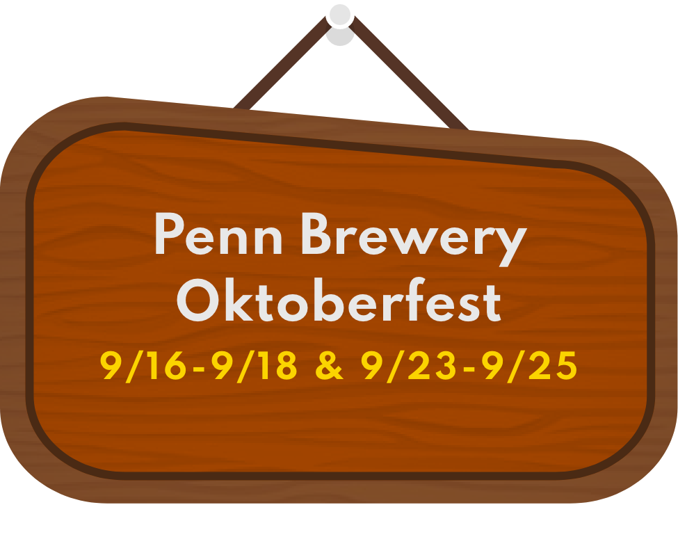 Penn Brewery Oktoberfest 9/16 - 9/18 & 9/23 - 9/25