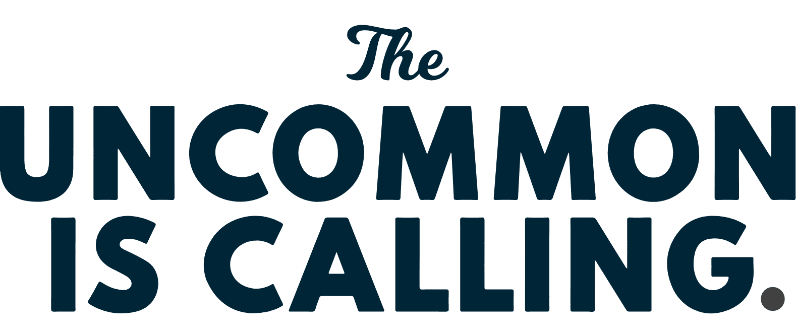 The uncommon is calling